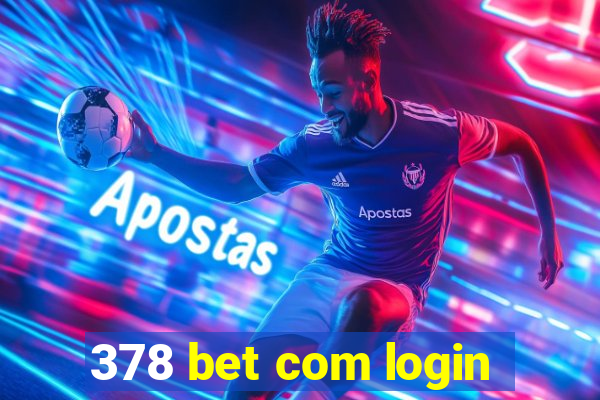 378 bet com login